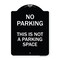 Signmission This Is Not A Parking Space Heavy-Gauge Aluminum Architectural Sign, 24" x 18", BW-1824-22813 A-DES-BW-1824-22813 - alternate 1